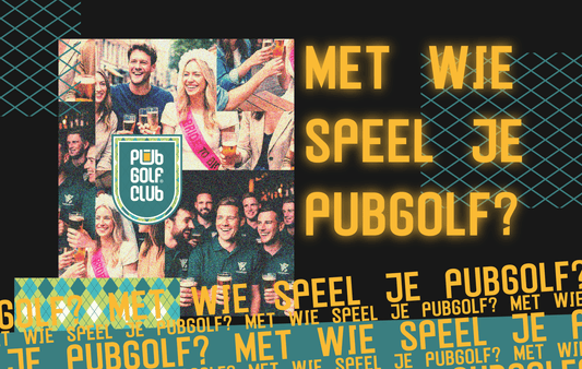 Met wie speel je Pubgolf?