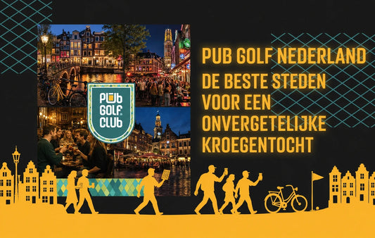 Pub golf Nederland: De Beste Steden voor een Onvergetelijke Kroegentocht